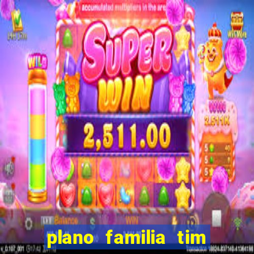 plano familia tim 3 chips